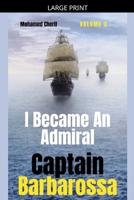 Captain Barbarossa: I Became An Admiral Over Ottoman Empire Fleet (Captain Barbarossa from a Pirate to an Admiral) B0GQ9GGTRG Book Cover