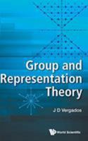 Group and Representation Theory 9813202440 Book Cover
