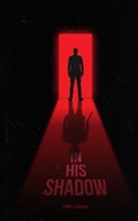 In His Shadow B0FF1NZ5MX Book Cover
