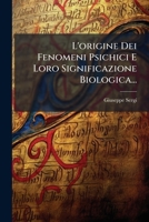 L'origine Dei Fenomeni Psichici E Loro Significazione Biologica... (Italian Edition) 1024565955 Book Cover