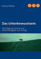 Das Unterbewusstsein: Der Weg aus Armut und Arbeitslosigkeit zum Erfolg 3837011909 Book Cover