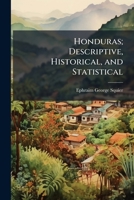 Honduras: Descriptive, Historical, and Statistical 1249012465 Book Cover
