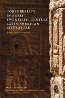 Corporeality in Early Twentieth-Century Latin American Literature: Body Articulations 1349443638 Book Cover