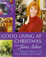 Good Living at Christmas with Jane Asher 0563384638 Book Cover