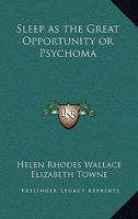 Sleep As The Great Opportunity: Or, Psychoma 1018785620 Book Cover