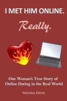 I Met Him Online, Really 1492288160 Book Cover