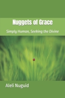 Nuggets of Grace: Simply Human, Seeking the Divine B0BXN6MQ4P Book Cover