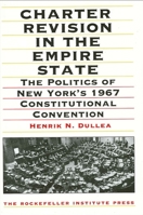 Charter Revision in the Empire State: The Politics of New York's 1967 Constitutional Convention 0914341499 Book Cover