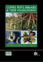 Coffee Pests, Diseases and their Management 1845931297 Book Cover