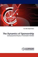 The Dynamics of Sponsorship: Leveraging Brand Equity in Postmodern Markets 3838355652 Book Cover