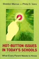 The Hot-Button Issues in Today's Schools: What Every Parent Needs to Know 1578864259 Book Cover