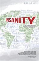 Insanity: A Struggle Between American Conservatives and Progressives 1532000367 Book Cover