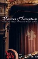 Masters of Deception: Murder and Intrigue in the World of Occult Politics 1931882886 Book Cover
