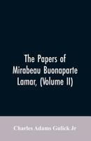 The Papers of Mirabeau Buonaparte Lamar, (Volume II) 9353606780 Book Cover