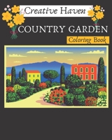 Creative Haven Country Garden Coloring Book: Stress Relieving Coloring Book for adults B084DH8DR2 Book Cover