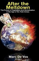 After The Meltdown The Future Of Capitalism And Globalization In The Age Of The Twin Crises 1907149147 Book Cover