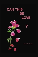 Can This Be Love? B0GS7FZXZ9 Book Cover