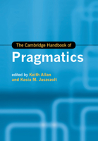The Cambridge Handbook of Pragmatics 1107558670 Book Cover