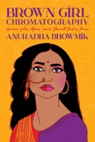 Brown Girl Chromatography: Poems 0822966921 Book Cover