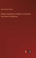 Modern Handbooks of Religion. Christianity the Science of Manhood 3385344670 Book Cover
