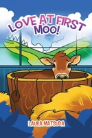 Love at First Moo! 1961526077 Book Cover