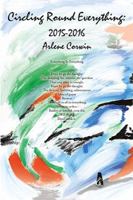 Circling Round Everything: 2015-2016 1524576433 Book Cover