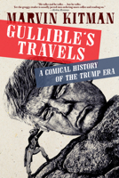 Gullible's Travels : A Comical History of the Trump Era 1609809882 Book Cover