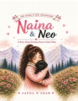Naina & Neo: A Story About Finding Home in Each Other B0H8XZFJYG Book Cover