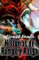 Historias de Rompe y Rasga 1483905276 Book Cover