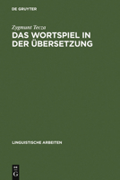 Das Wortspiel in Der Ubersetzung: Stanislaw Lems Spiele Mit Dem Wort ALS Gegenstand Interlingualen Transfers 3484303670 Book Cover