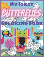 My First Butterflies Coloring Book: For Kids 2-6 Ages Children Book With Cute Big Easy Colouring B093RPTKXC Book Cover