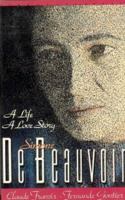 Simone De Beauvoir: A Life, a Love Story (Vermilion Books) 0312023243 Book Cover