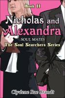 Nicholas and Alexandra: Soul Mates: Book II: The Soul Searcher's Series 1424128501 Book Cover
