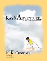 Kay's Adventures: A Backyard Bonanza 1468554859 Book Cover
