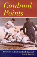 Cardinal Points: Poems on St. Louis Cardinals Baseball 0786413735 Book Cover