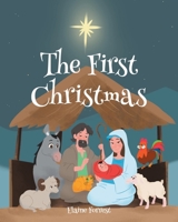 The First Christmas 168570820X Book Cover