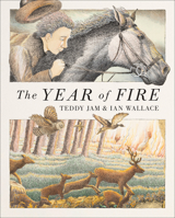 The Year of Fire: By Teddy Jam ; Pictures by Ian Wallace 1779460546 Book Cover
