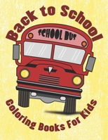 Back to School Coloring Books For Kids: Fun Coloring Books For Kids B08HGLPYN1 Book Cover
