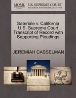 Sateriale v. California U.S. Supreme Court Transcript of Record with Supporting Pleadings 1270616730 Book Cover