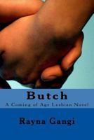 Butch: A Coming of Age Lesbian Novel 1986065804 Book Cover
