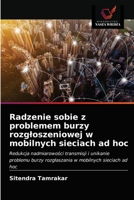 Radzenie sobie z problemem burzy rozgloszeniowej w mobilnych sieciach ad hoc 6203610259 Book Cover