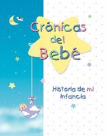 Cronicas del Bebe: Historia de mi infancia 0969920318 Book Cover