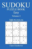Sudoku Puzzle Book: [2017 Edition] Easy Volume 2-300 Puzzles 1539983749 Book Cover