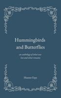 Hummingbirds and Butterflies: An Anthology of What Was Lost and What Remains B0FHTKSBSJ Book Cover