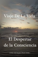 Viaje de la vida El Despertar de la consciencia: El Despertar de la consciencia (Spanish Edition) B0CT5LFP33 Book Cover