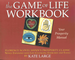 The Game of Life Workbook: Florence Scovel Shinn's Prosperity Classic Newly Expanded with Life Changing Exercises and Tools 0875168698 Book Cover