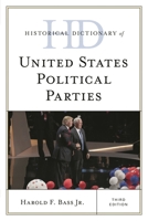 Historical Dictionary of United States Political Parties 1538169525 Book Cover