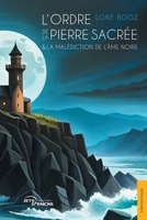 L’Ordre de la pierre sacrée & la Malédiction de l’Âme noire (French Edition) 2355239304 Book Cover