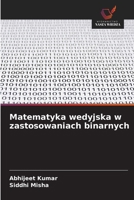 Matematyka wedyjska w zastosowaniach binarnych (Polish Edition) 6209556884 Book Cover