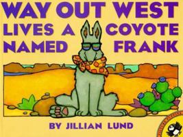 Way Out West Lives a Coyote Named Frank 0525449825 Book Cover